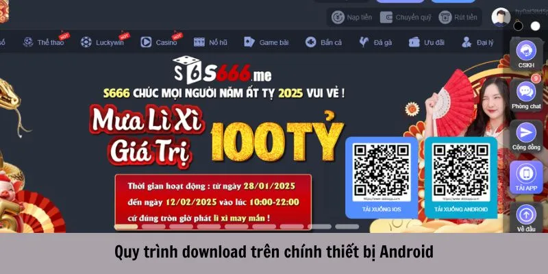 Cách Thức Tải App S666 Cho Cả iOS Và Android Chỉ Mất 1 Phút! 2 Quy trình download trên chính thiết bị Android