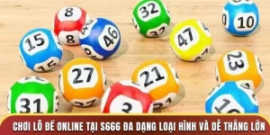 Chơi lô đề online S666