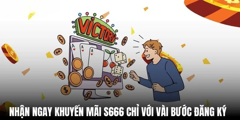 Ưu Đãi S666 - Vô Vàn Chương Trình Khuyến Mãi Hot Nhất 2025 2 Hướng dẫn cách nhận thưởng siêu hiệu quả chỉ với 4 thao tác