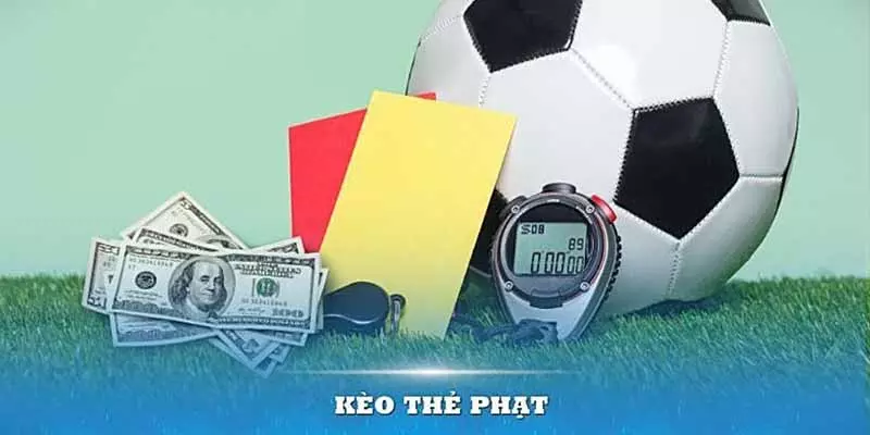 Kèo thẻ phạt: Chia sẻ kinh nghiệm xuống tiền chuẩn xác 4 Cược thẻ đầu tiên/cuối cùng khá may rủi