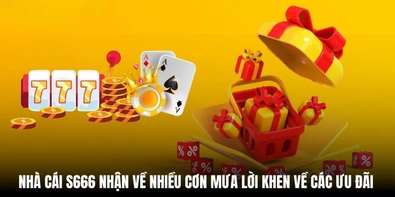 Ưu Đãi S666 - Vô Vàn Chương Trình Khuyến Mãi Hot Nhất 2025 3 Lý do khách hàng nên chọn săn thưởng tại nền tảng S666